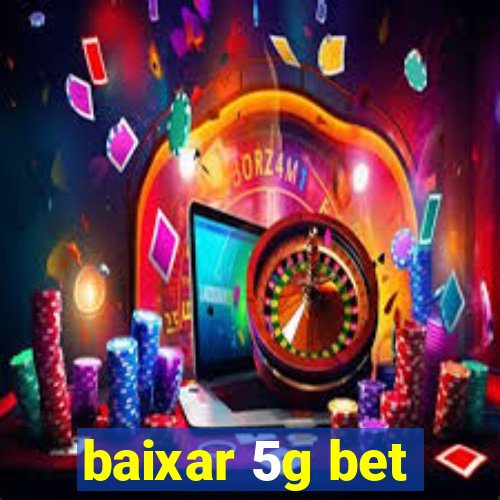 baixar 5g bet